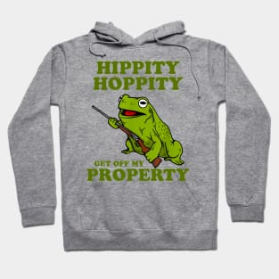 Hippity Hoppity Get Of My Property Frog Funny Meme Hoodie